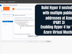 (PART 3) Learn How You Can Enable Hyper-V for Your Azure Virtual Machine!